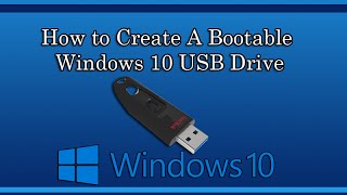 How to Create A Bootable Windows 10 USB Drive [upl. by Philcox]