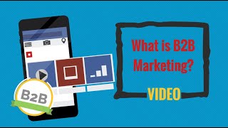 What is B2B Marketing [upl. by Reppep545]