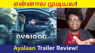 Ayalaan  Official Trailer Review  Sivakarthikeyan  ARRahman  Rakul Preet Singh [upl. by Enahc]