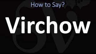 How to Pronounce Virchow CORRECTLY [upl. by Eeslek]