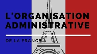 Lorganisation administrative de la France [upl. by Kohcztiy734]