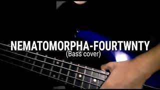 NEMATOMORPHAFOURTWNTY Bass cover [upl. by Hayikat]