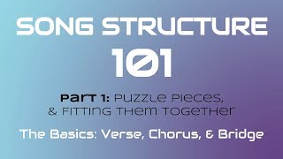 SONG STRUCTURE 101 Pt 1A  THE BASICS Verse Chorus amp Bridge [upl. by Kung]