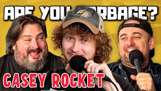 Are You Garbage Comedy Podcast Casey Rocket [upl. by Hurlee]