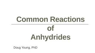 Reactions of Anhydrides [upl. by Rosene830]