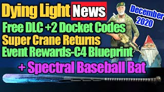 Dying Light NewsNew DLC Super Crane Event And 2 Gold Docket Codes December 2020 [upl. by Gnem]