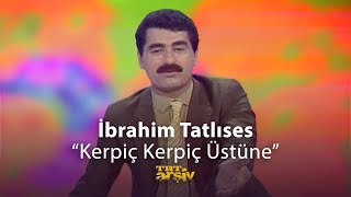 İbrahim Tatlıses  Kerpiç Kerpiç Üstüne  TRT Arşiv [upl. by Olly]