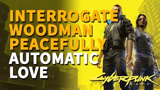 Interrogate Woodman Peacefully Cyberpunk 2077 No Killings [upl. by Piers]