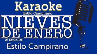 Nieves De Enero  KARAOKE  Estilo Campirano [upl. by Tamra428]