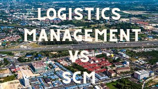 Logistics Management Vs Supply Chain Management [upl. by Maryn]