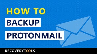 ProtonMail Backup Solution How to Migrate ProtonMail Emails to Standard Formats [upl. by Shepley]