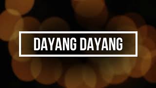 Dayang Dayang song w lyrics [upl. by Harilda]