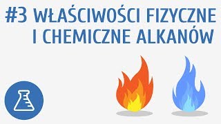 Właściwości fizyczne i chemiczne alkanów 3  Węglowodory [upl. by Farley]