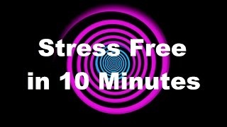 Become Stress Free in 10 Minutes with Hypnosis [upl. by Enautna]