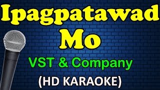 IPAGPATAWAD MO  VST amp Company HD Karaoke [upl. by Lorac407]