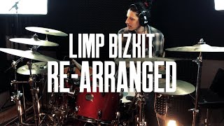 Limp Bizkit  ReArranged Drum Cover [upl. by Doss]