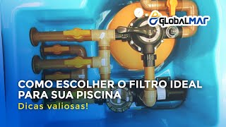 Aprenda a Escolher o Filtro Ideal Para Sua Piscina  GLOBALMAR [upl. by Nida]