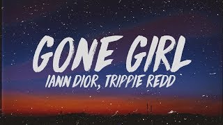 iann dior  Gone Girl Lyrics ft Trippie Redd [upl. by Tillo364]