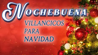 Los 30 Mejores Villancicos para Celebrar la Nochebuena ¡Feliz Navidad [upl. by Wier949]