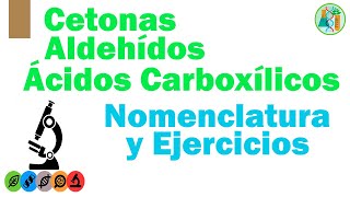 CETONAS ALDEHÍDOS Y ÁCIDOS CARBOXÍLICOS Nomenclatura y Ejercicios [upl. by Yedok]