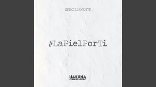 La Piel por Ti [upl. by Enylekcaj]