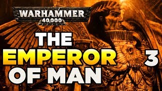 THE EMPEROR OF MAN 3 The Imperial Lie  WARHAMMER 40000 Lore  History [upl. by Lucais]