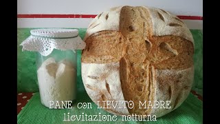 PANE con LIEVITO MADRE Lievitazione Notturna [upl. by Alin778]