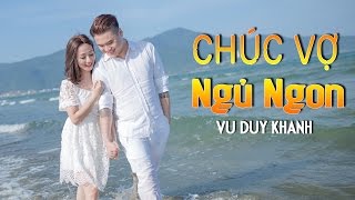 Chúc Vợ Ngủ Ngon  Vũ Duy Khánh 2017  MV Audio [upl. by Inad]