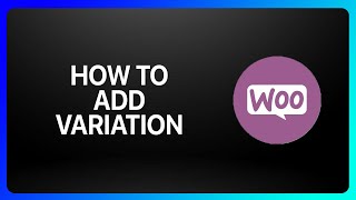 How To Add Variation In WooCommerce Tutorial [upl. by Theron]