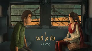 Sun Lo Na Raw  Suzonn [upl. by Nievelt269]