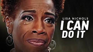 I CAN DO IT  Powerful Motivational Speech Video Featuring Lisa Nichols [upl. by Enialahs]