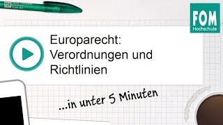 Europarecht Verordnungen und Richtlinien  FOM Video Based Learning [upl. by Nylram]