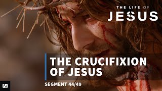 The Crucifixion of Jesus  The Life of Jesus  44 [upl. by Earahc]