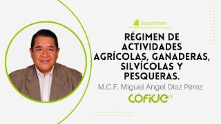 Régimen de Actividades Agrícolas Ganaderas Silvícolas y Pesqueras [upl. by Lu]