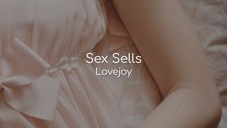 Sex Sells  Lovejoy lyrics [upl. by Letnahs]