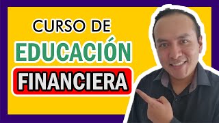 La EDUCACION FINANCIERA Curso Completo [upl. by Dnilazor]