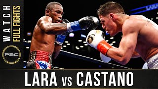 Lara vs Castano FULL FIGHT March 2 2019  PBC on Showtime [upl. by Dell]