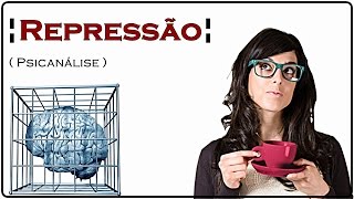 REPRESSÃO  Mecanismo de Defesa do Ego 9 [upl. by Orfurd]