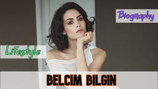 Belcim Bilgin Turkish Actress Biography amp Lifestyle [upl. by Jarv187]