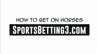 How to Bet on Horses  Horse Racing Betting Explained [upl. by Hafital]