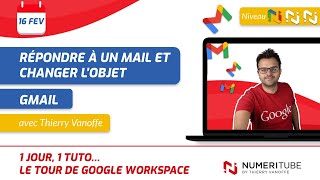 GMAIL  REPONDRE A UN MAIL ET CHANGER LOBJET [upl. by Javier499]