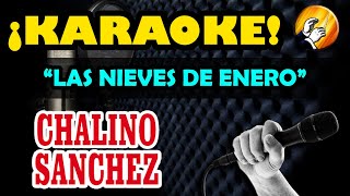 LAS NIEVES DE ENERO  Chalino Sanchez  KARAOKE [upl. by Liarret736]