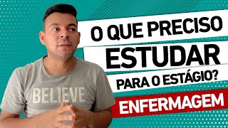 O que preciso estudar para o estágio ENFERMAGEM [upl. by Aniweta612]