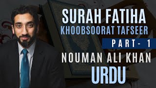 Tafseer Surah Fatiha  Nouman Ali Khan Urdu  Part 1 [upl. by Gesner]