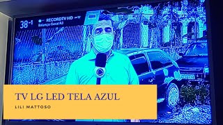 SUA TV LG ESTÁ COM A IMAGEM AZUL VEJA COMO RESOLVER [upl. by Havelock34]