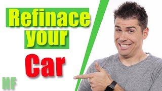 How to Refinance a Car Loan The Right Way [upl. by Eignav]