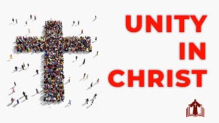 What is Christian Unity What does the Bible says about Unity in the Body of Christ [upl. by Eatnod]