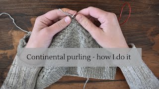 Continental purling  how I do it [upl. by Maidie]