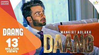 Mankirt Aulakh  DAANG Official Song MixSingh amp Deep Kahlon  Latest Songs 2017  Sky Digital [upl. by Noram328]