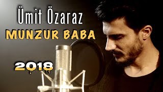 Ümit Özaraz  MUNZUR BABA 2018 Official Video [upl. by Dott411]